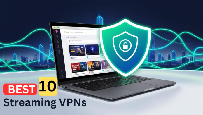 10 best streaming VPNs in 2025