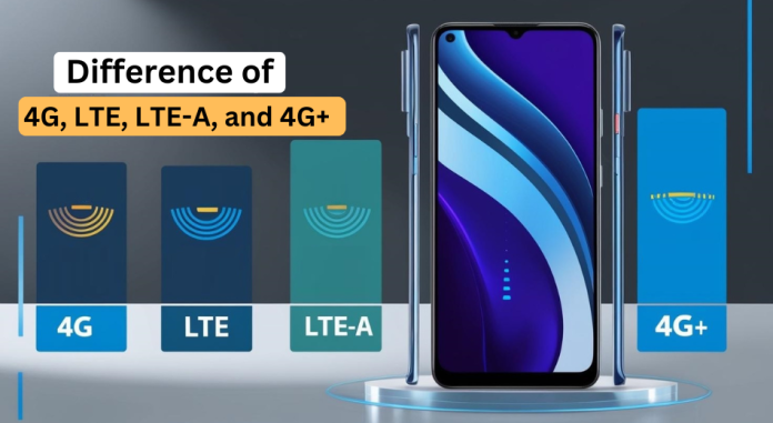 Difference of 4G, LTE, LTE-A, and 4G+